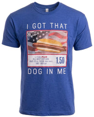 I Got that Dog in Me T-Shirt - Funny Embarrassing Stupid Hot Dog White Elephant Tee Shirt for Men